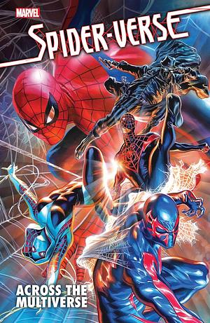 SPIDER-VERSE: ACROSS THE MULTIVERSE by Nikesh Shukla, Zander Cannon, Karla Pacheco, Jason Latour, Ramzee, Benjamin Percy, David Betancourt, Dan Slott, Clay McLeod Chapman, Daniel Kibblesmith, Dustin Weaver, Taboo, David Hine, Steve Foxe, Fabrice Sapolsky, Gerard Way, Mallory Rosenthal, David Hein, Phil Lord, Jordan Blum, Alex Segura, B. Earl, Tee Franklin, Sanshiro Kasama