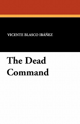 The Dead Command by Vicente Blasco Ib Ez