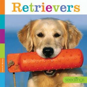 Retrievers by Laura K. Murray