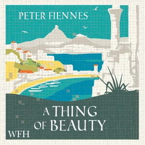 A Thing of Beauty by Peter Fiennes