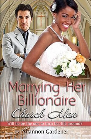 Church Man (Marrying Her Billionaire) by Shannon Gardener