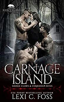 Carnage Island: A Rejected Mate Standalone Romance by Lexi C. Foss