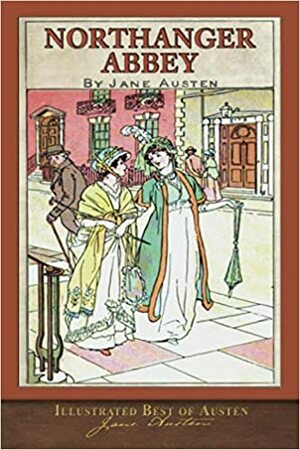 Best of Austen: Northanger Abbey by Austin Dobson, Jane Austen