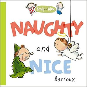 Emily and Alex: Naughty and Nice by Barroux