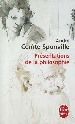 Presentations de la Philosophie by Andre Comte-Sponville
