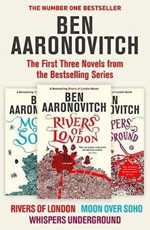 Introducing Rivers of London: Rivers of London, Moon Over Soho and Whispers Under Ground by Ben Aaronovitch