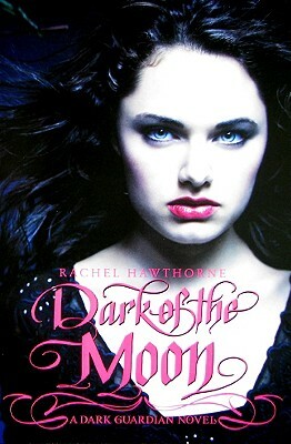 Dark Guardian #3: Dark of the Moon by Rachel Hawthorne