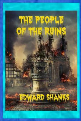 The People of the Ruins by Edward Shanks