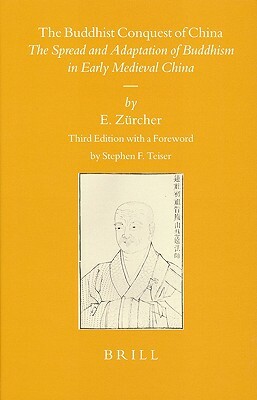 The Buddhist Conquest of China: The Spread and Adaptation of Buddhism in Early Medieval China by Erik Zürcher