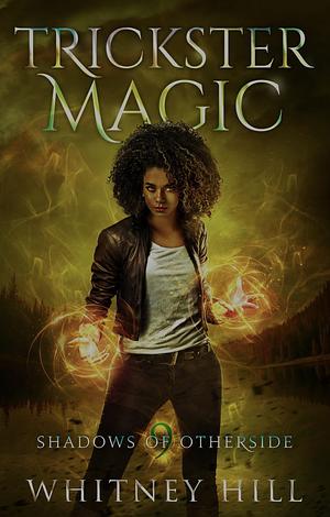 Trickster Magic by Whitney Hill