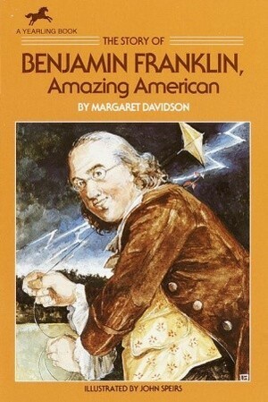 The Story of Benjamin Franklin, Amazing American by John Speirs, Margaret Davidson