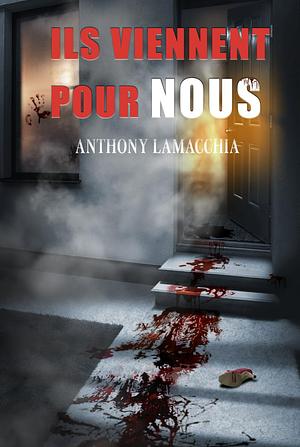 Ils viennent pour nous by Anthony Lamacchia