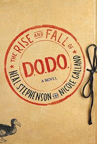 The Rise and Fall of D.O.D.O. by Nicole Galland, Neal Stephenson