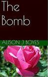 The Bomb by Alison J. Boyes
