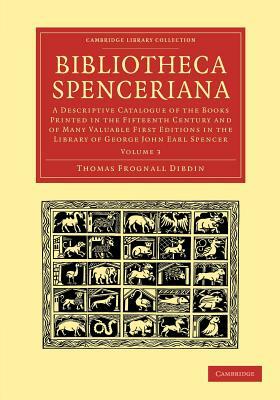 Bibliotheca Spenceriana - Volume 3 by Thomas Frognall Dibdin