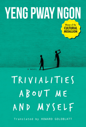 Trivialities About Me and Myself by Yeng Pway Ngon, Howard Goldblatt