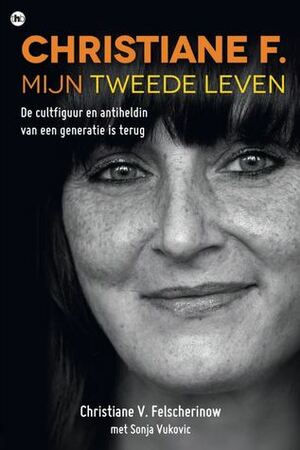 Christiane F.: Mijn tweede leven by Christiane F., Sonja Vukovic, Christiane V. Felscherinow