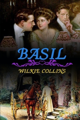 Basil by Wilkie Collins: Classic Edition Illustrations : Classic Edition Illustrations by Wilkie Collins