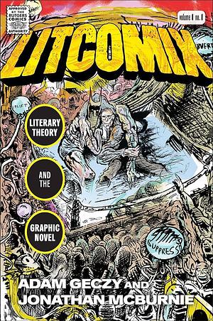 Litcomix: Literary Theory and the Graphic Novel by Adam Geczy, Jonathan McBurnie