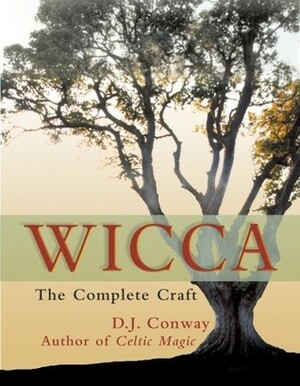 Wicca: The Complete Craft by Jeanne McLarney, D.J. Conway