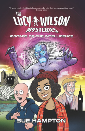 The Lucy Wilson Mysteries: Avatars of the Intelligence by Sue Hampton, Steve Beckett
