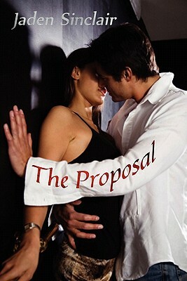 The Proposal by Jaden Sinclair