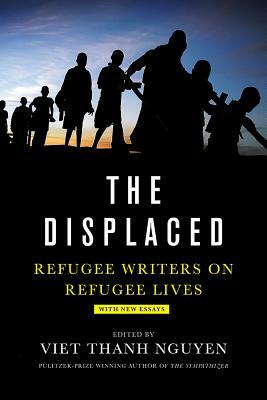Displaced: Refugee Writers on Refugee Lives by 