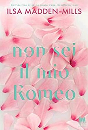Non sei il mio Romeo by Ilsa Madden-Mills