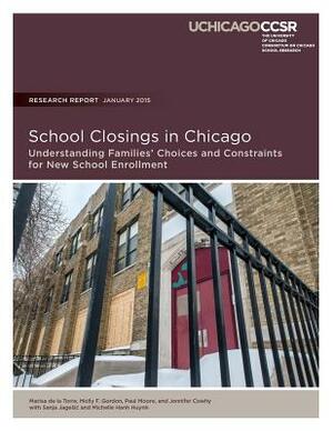 School Closings in Chicago: Understanding Families' Choices and Constraints for New School Enrollment by Molly F. Gordon, Jennifer Cowhy, Paul Moore