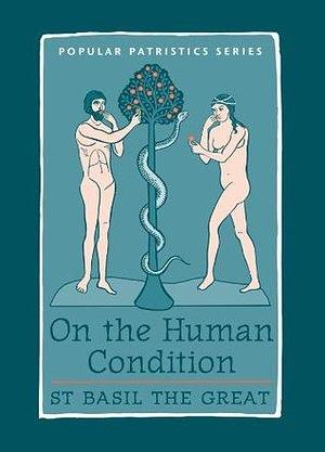 On The Human Condition by Nonna Verna Harrison, Basil the Great, Basil the Great