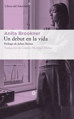 Un Debut En La Vida by Anita Brookner