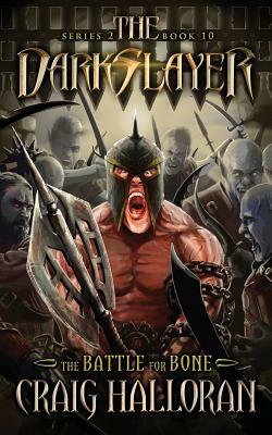 The Darkslayer: The Battle for Bone (Series 2, Book 10) by Craig Halloran