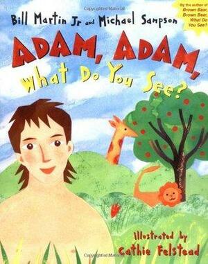 Adam, Adam What Do You See? by Michael Sampson, Bill Martin Jr.