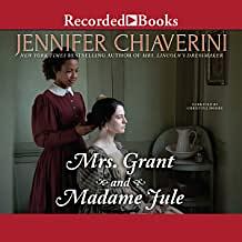 Mrs. Grant and Madame Jule by Jennifer Chiaverini