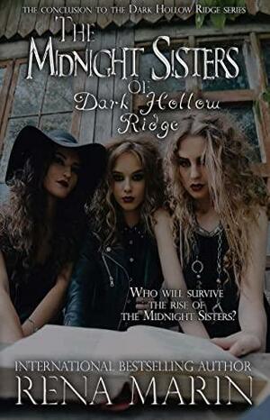 The Midnight Sisters of Dark Hollow Ridge by Rena Marin