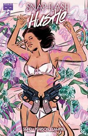 Snap Flash Hustle #2 by Emily Pearson, Lisa Sterle, Jenn St-Onge, Pat Shand