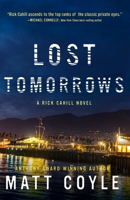 Lost Tomorrows  by Matt Coyle