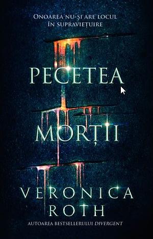 Pecetea morţii by Veronica Roth