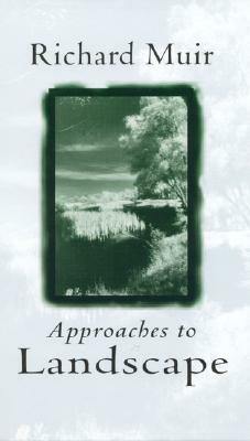 Approaches to Landscape by Richard Muir