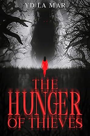 The Hunger of Thieves by YD La Mar