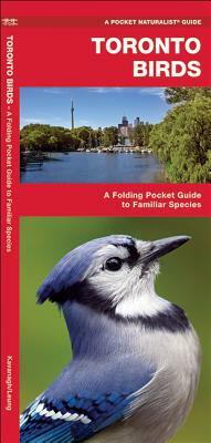 Toronto Birds: A Folding Pocket Guide to Familiar Species by James Kavanagh, Waterford Press