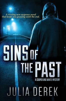 Sins of the Past: A riveting suspense novel that keeps you guessing until the end. by Julia Derek