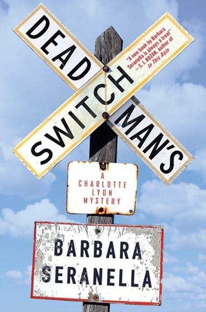 Deadman's Switch: A Charlotte Lyon Mystery by Barbara Seranella