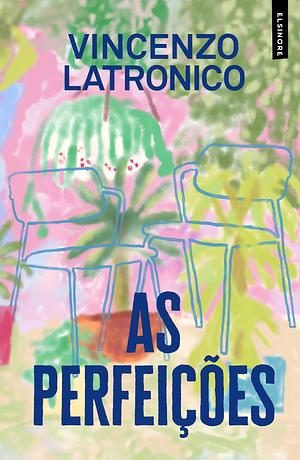 As perfeições  by Vincenzo Latronico