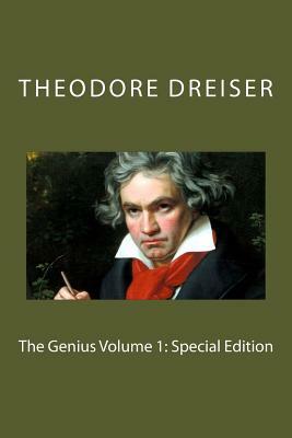 The Genius Volume 1: Special Edition by Theodore Dreiser