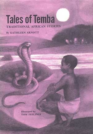 Tales of Temba: Traditional African Stories by Tom Feelings, Kathleen Arnott
