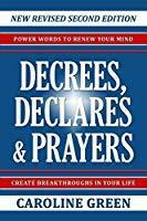 Decrees, Declares & Prayers 2nd Edition by Caroline Green