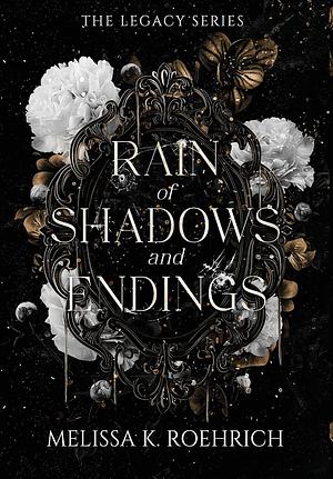 Rain of Shadows and Endings by Melissa K. Roehrich