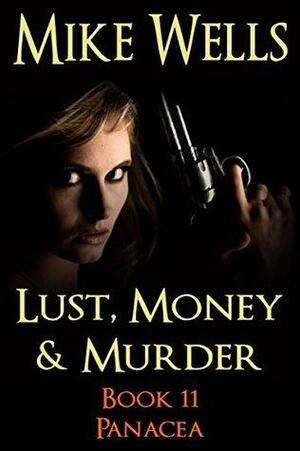 Lust, Money & Murder, Book 11 - Panacea by Mike Wells