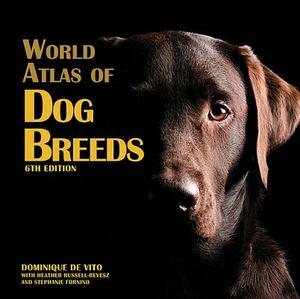 World Atlas of Dog Breeds by Dominique De Vito